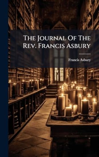 The Journal Of The Rev. Francis Asbury