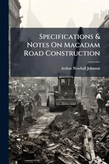 Specifications & Notes On Macadam Road Construction
