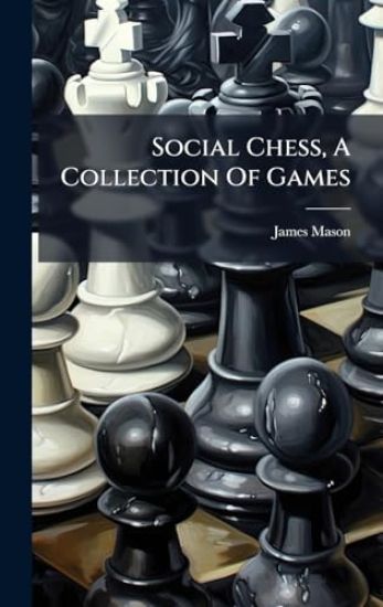 Social Chess, A Collection Of Games
