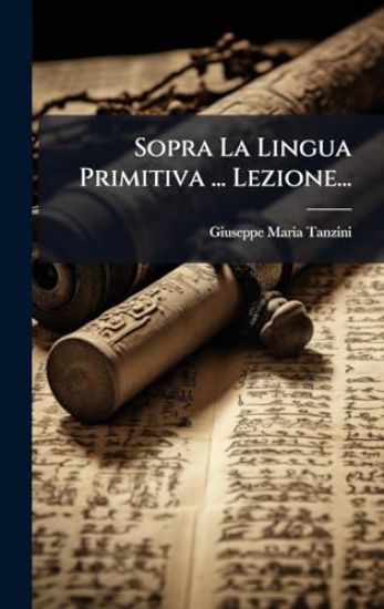 Sopra La Lingua Primitiva ... Lezione...