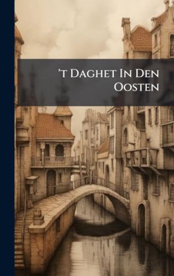 't Daghet In Den Oosten