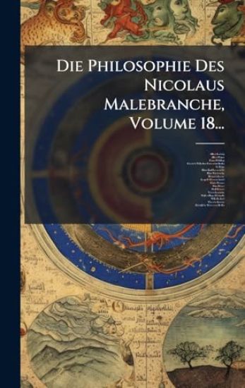 Die Philosophie Des Nicolaus Malebranche, Volume 18...