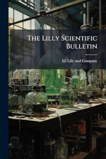 The Lilly Scientific Bulletin