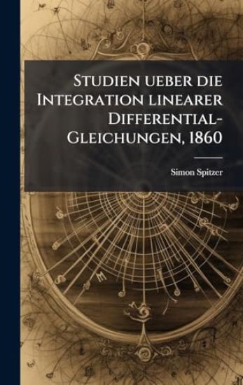Studien ueber die Integration linearer Differential-Gleichungen, 1860
