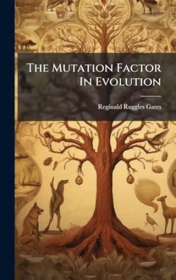 The Mutation Factor In Evolution