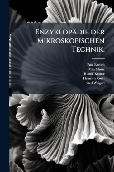 Enzyklopädie der mikroskopischen Technik.