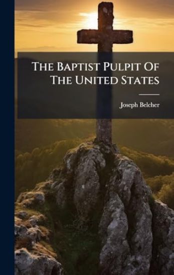 The Baptist Pulpit Of The United States