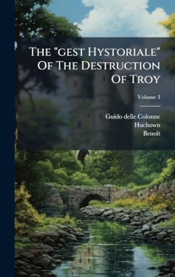 The "gest Hystoriale" Of The Destruction Of Troy