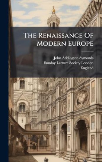 The Renaissance Of Modern Europe