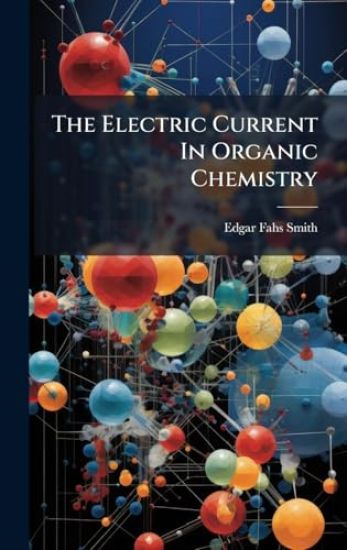 The Electric Current In Organic Chemistry