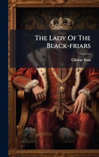 The Lady Of The Black-friars