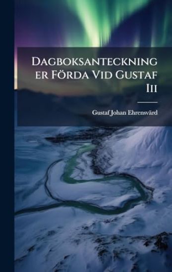 Dagboksanteckninger Förda Vid Gustaf Iii