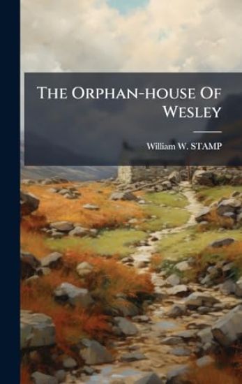 The Orphan-house Of Wesley