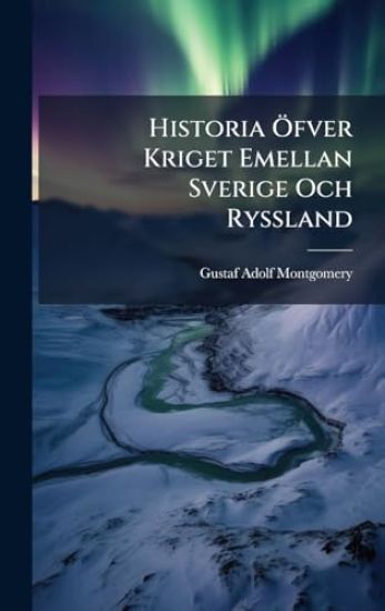 Historia Ã-fver Kriget Emellan Sverige Och Ryssland