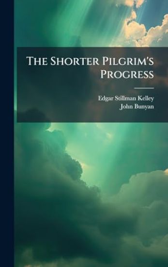 The Shorter Pilgrim's Progress