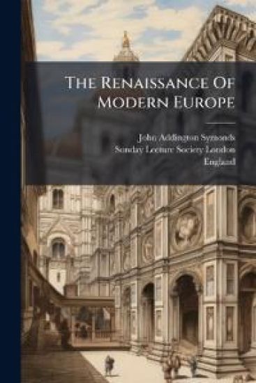 The Renaissance Of Modern Europe