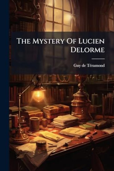 The Mystery Of Lucien Delorme