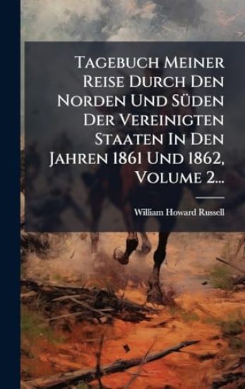 Tagebuch Meiner Reise Durch Den Norden Und SÃ1/4den Der Vereinigten Staaten In Den Jahren 1861 Und 1862, Volume 2...