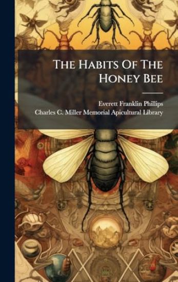 The Habits Of The Honey Bee
