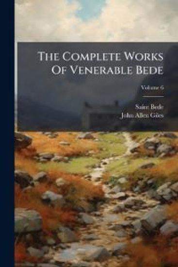 The Complete Works Of Venerable Bede