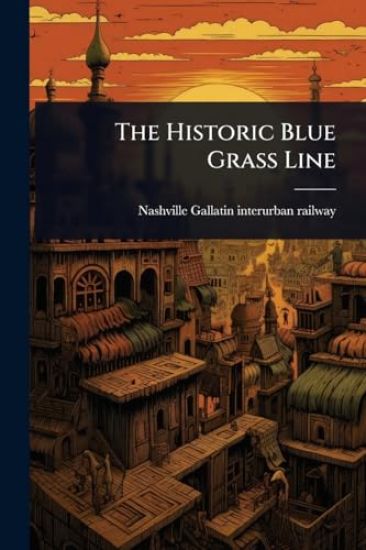 The Historic Blue Grass Line
