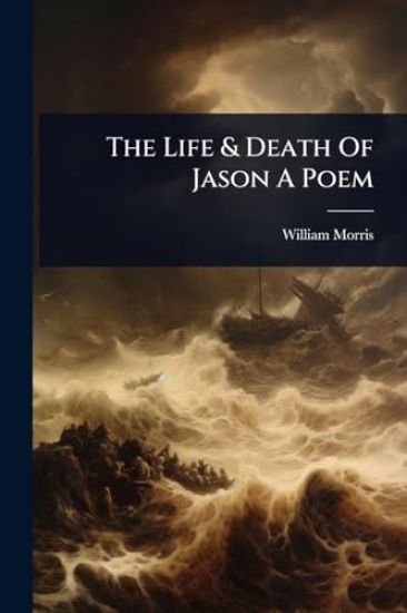 The Life & Death Of Jason A Poem