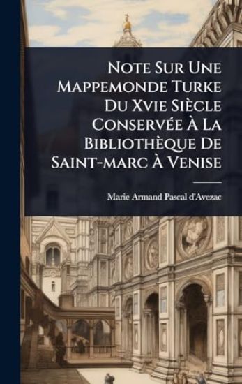 Note Sur Une Mappemonde Turke Du Xvie Siècle ConservÃ(c)e Ã? La Bibliothèque De Saint-marc Ã? Venise