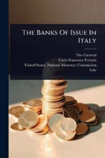 The Banks Of Issue In Italy