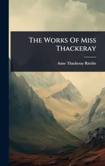 The Works Of Miss Thackeray