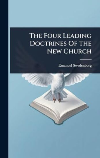 The Four Leading Doctrines Of The New Church