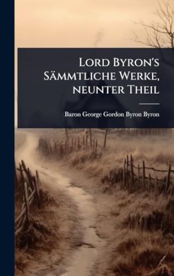 Lord Byron's Sämmtliche Werke, neunter Theil