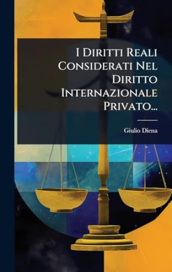 I Diritti Reali Considerati Nel Diritto Internazionale Privato...