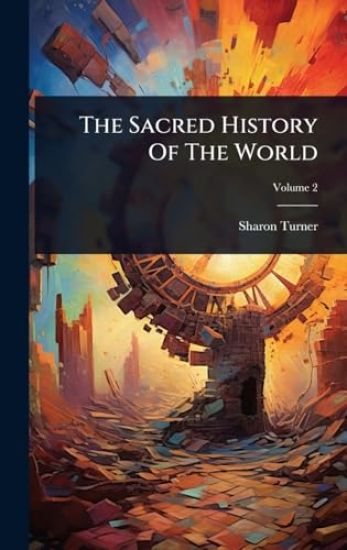 The Sacred History Of The World