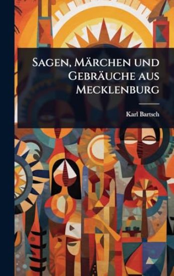 Sagen, Märchen und Gebräuche aus Mecklenburg