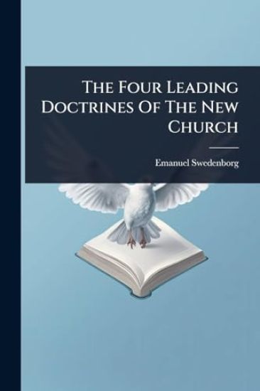 The Four Leading Doctrines Of The New Church