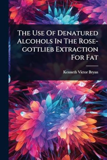 The Use Of Denatured Alcohols In The Rose-gottlieb Extraction For Fat