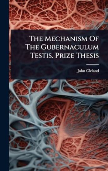 The Mechanism Of The Gubernaculum Testis. Prize Thesis