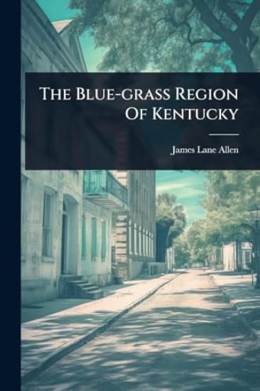 The Blue-grass Region Of Kentucky