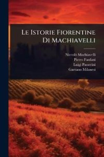 Le Istorie Fiorentine Di Machiavelli