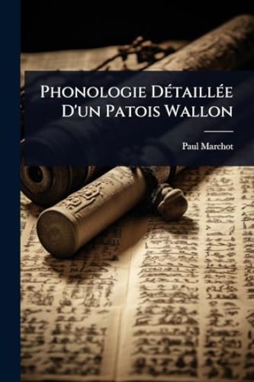 Phonologie DÃ(c)taillÃ(c)e D'un Patois Wallon