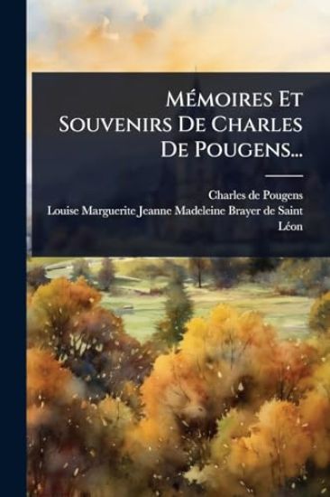MÃ(c)moires Et Souvenirs De Charles De Pougens...