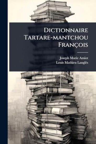 Dictionnaire Tartare-mantchou François