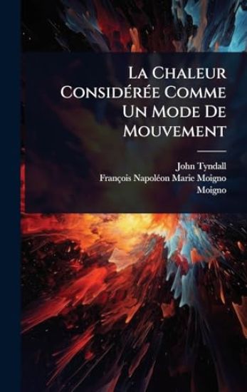 La Chaleur ConsidÃ(c)rÃ(c)e Comme Un Mode De Mouvement