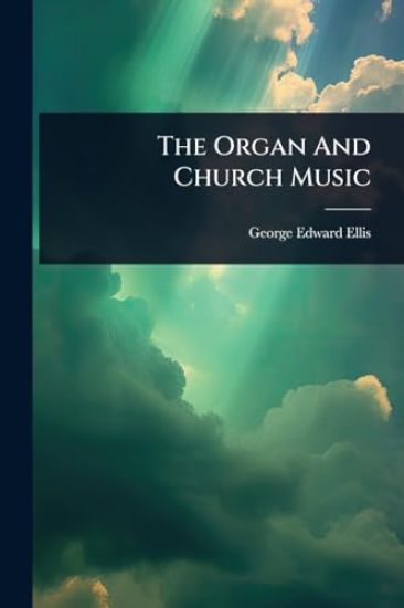 The Organ And Church Music