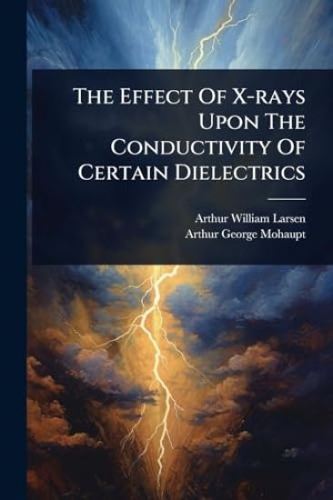 The Effect Of X-rays Upon The Conductivity Of Certain Dielectrics