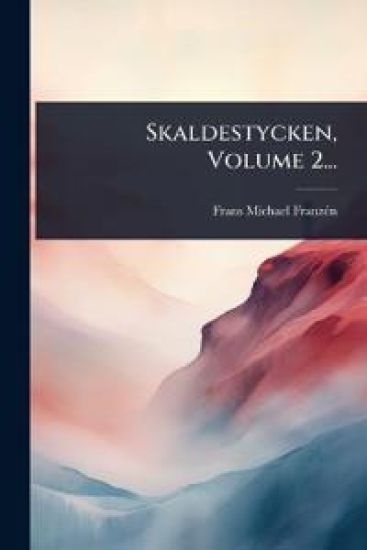 Skaldestycken, Volume 2...