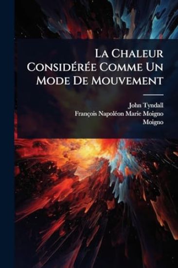 La Chaleur ConsidÃ(c)rÃ(c)e Comme Un Mode De Mouvement