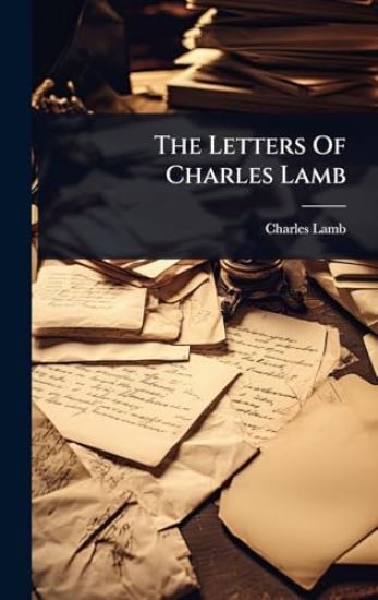 The Letters Of Charles Lamb
