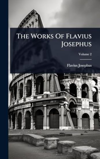 The Works Of Flavius Josephus
