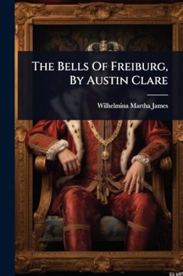 The Bells Of Freiburg, By Austin Clare